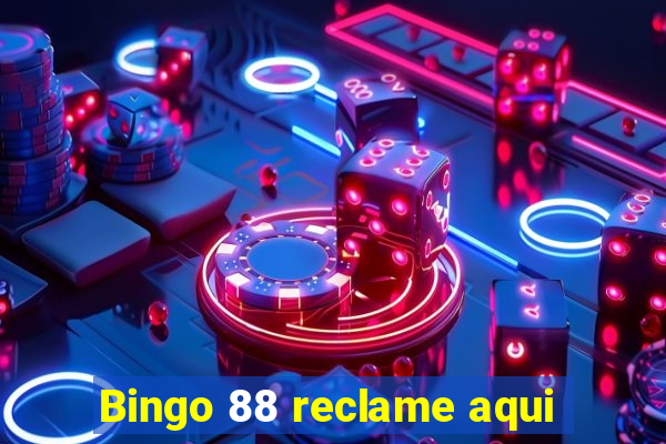 Bingo 88 reclame aqui